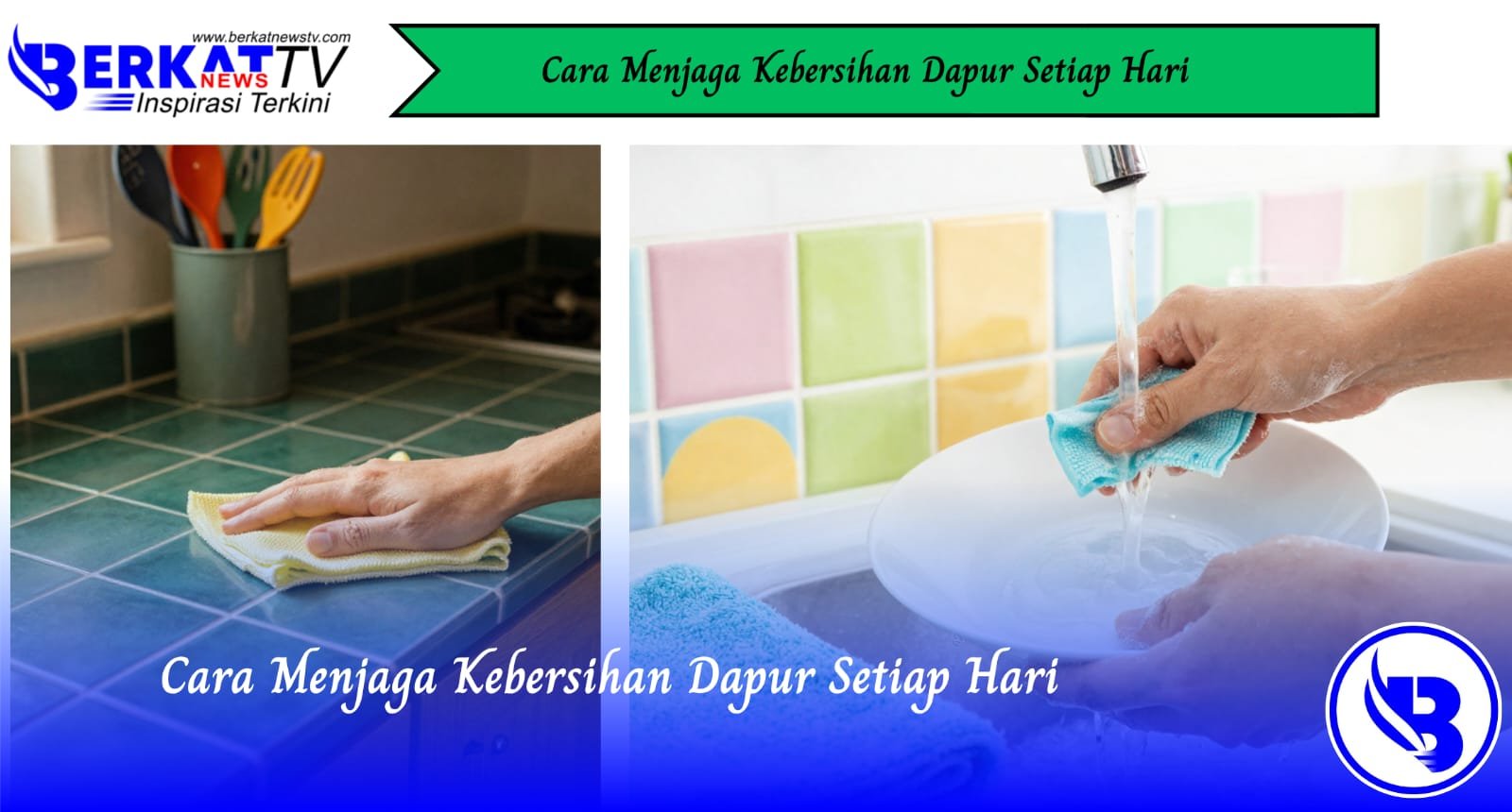 Cara Menjaga Kebersihan Dapur Setiap Hari