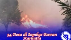 34 Desa di Sambas Rawan Karhutla
