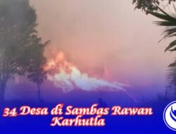 34 Desa di Sambas Rawan Karhutla