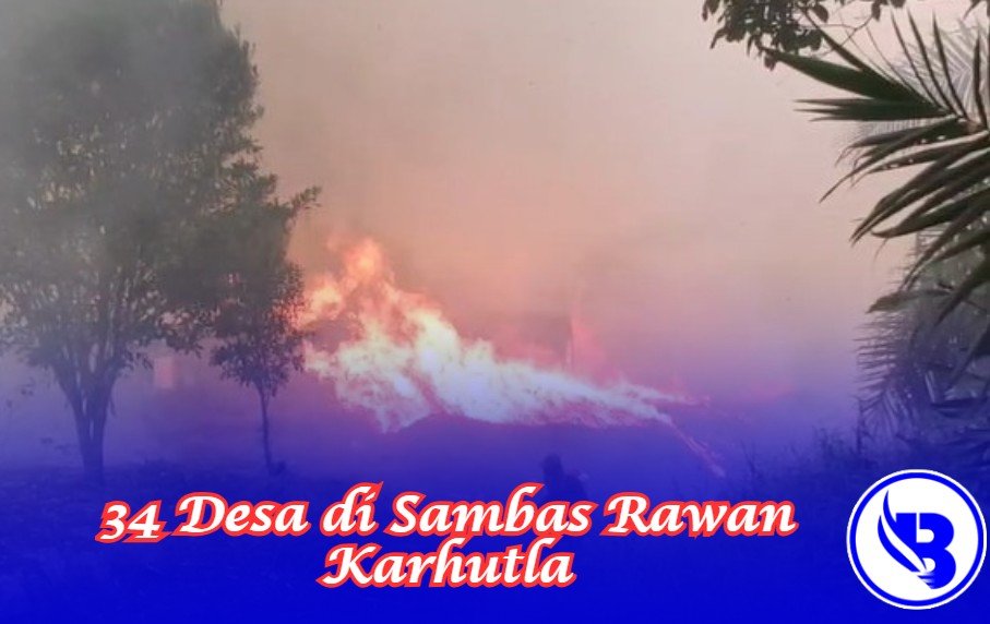 34 Desa di Sambas Rawan Karhutla