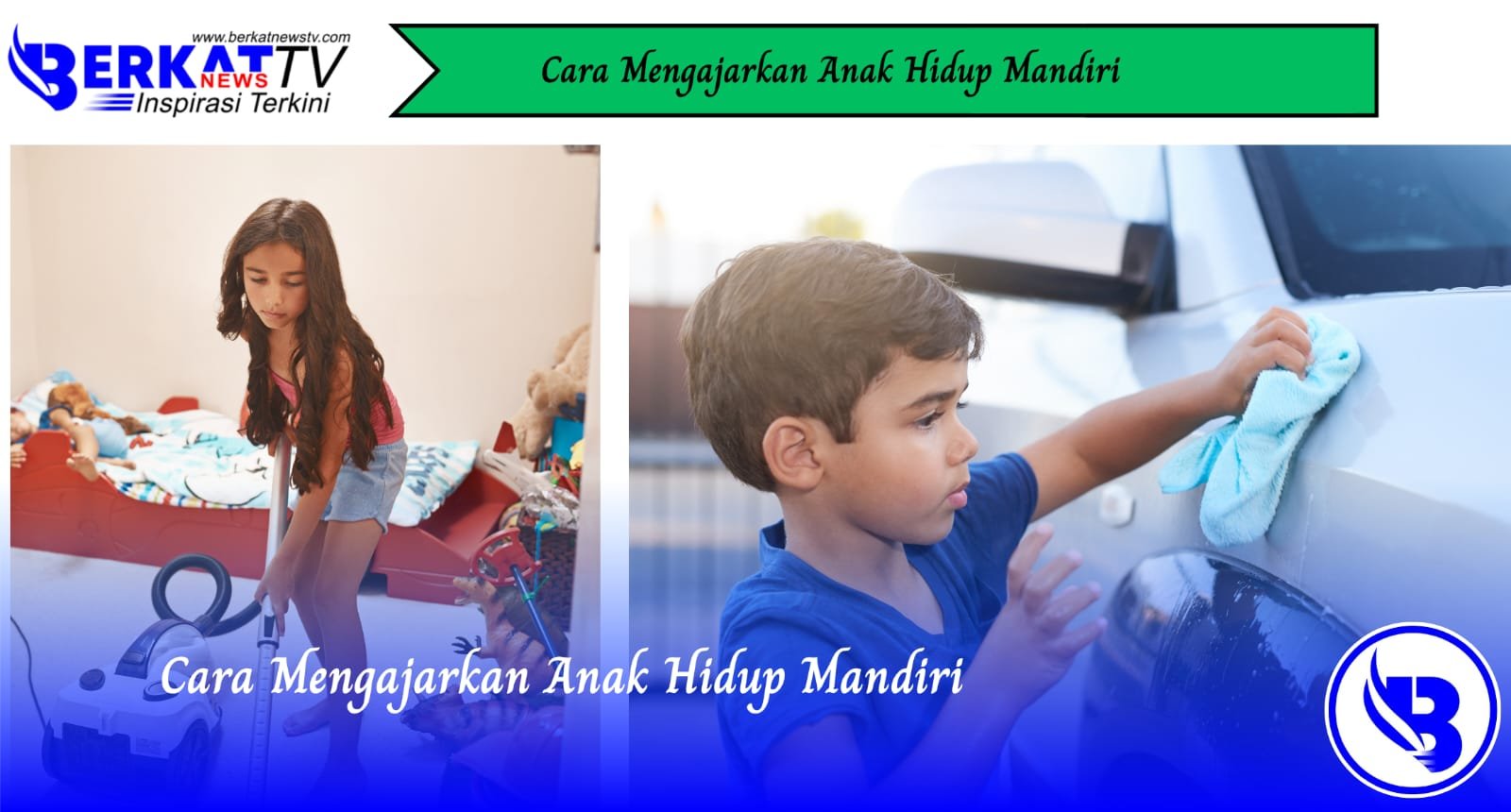 Cara Mengajarkan Anak Hidup Mandiri
