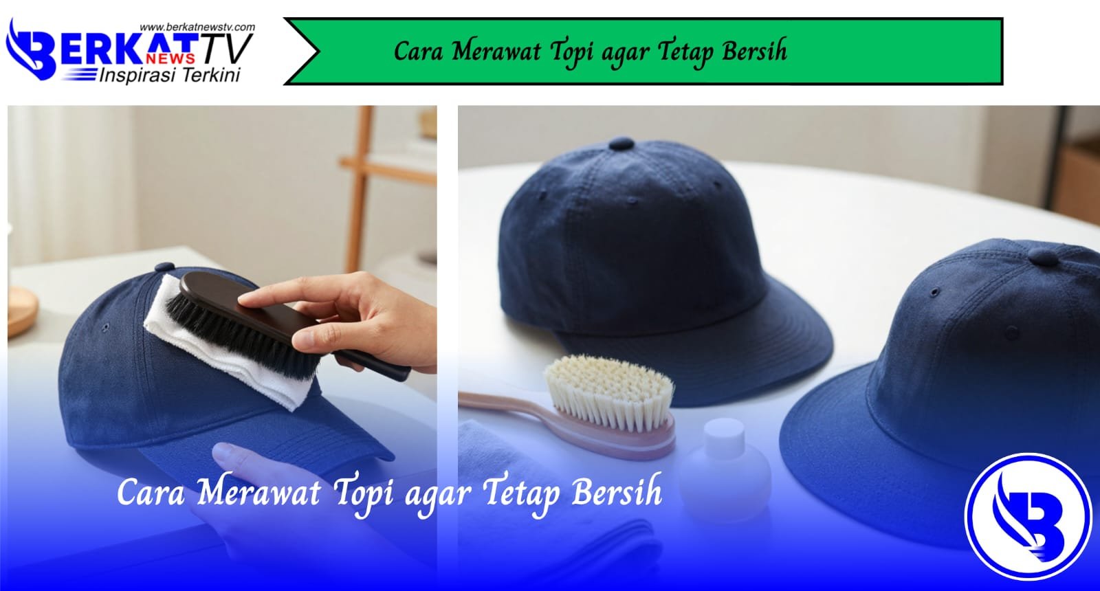 Cara Merawat Topi Agar Tetap Bersih