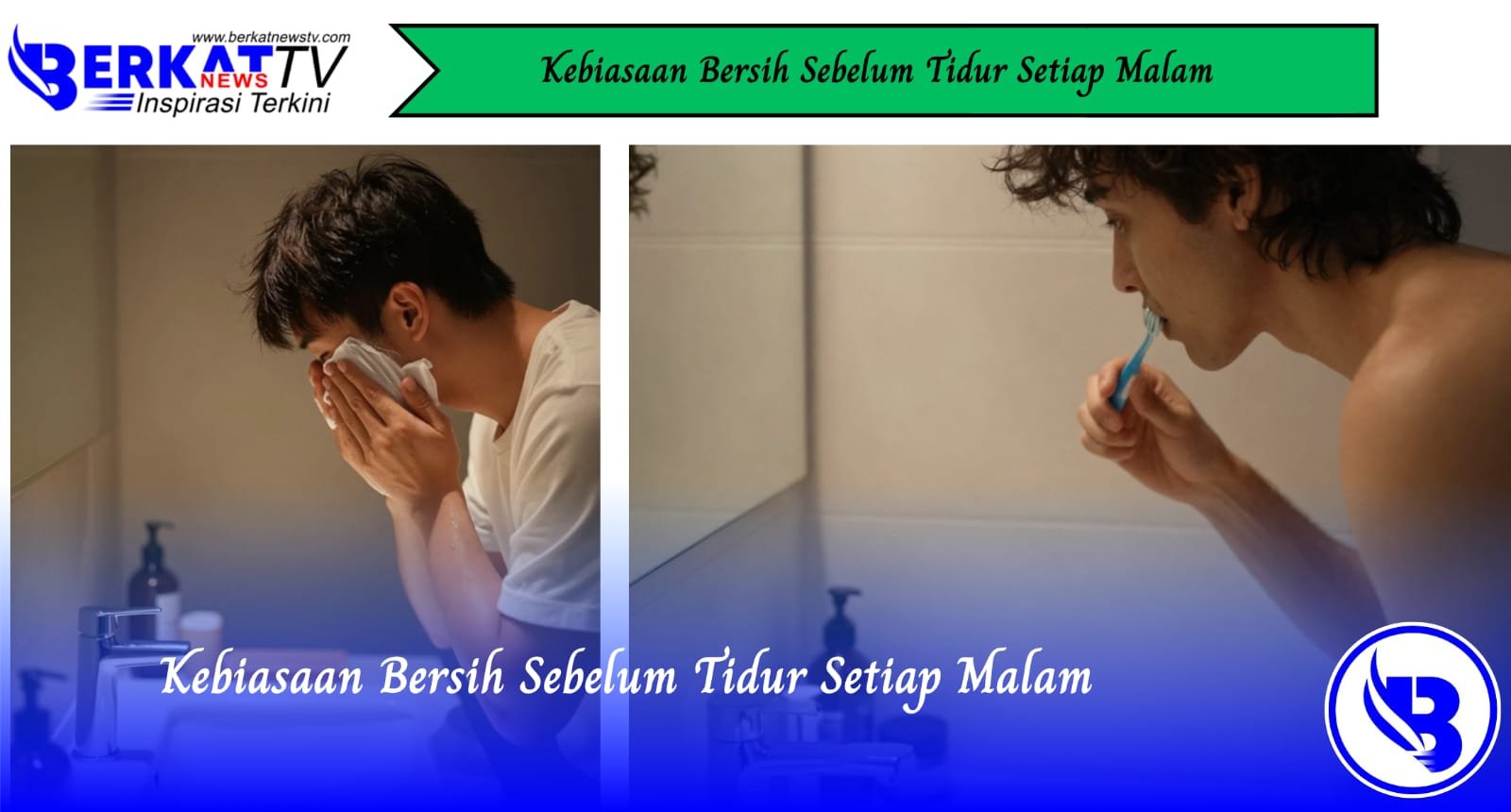 Kebiasaan Bersih Sebelum Tidur Setiap Malam
