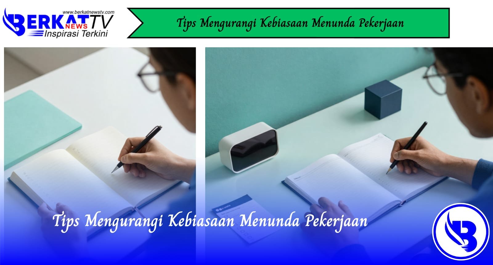 Tips Mengurangi Kebiasaan Menunda Pekerjaan