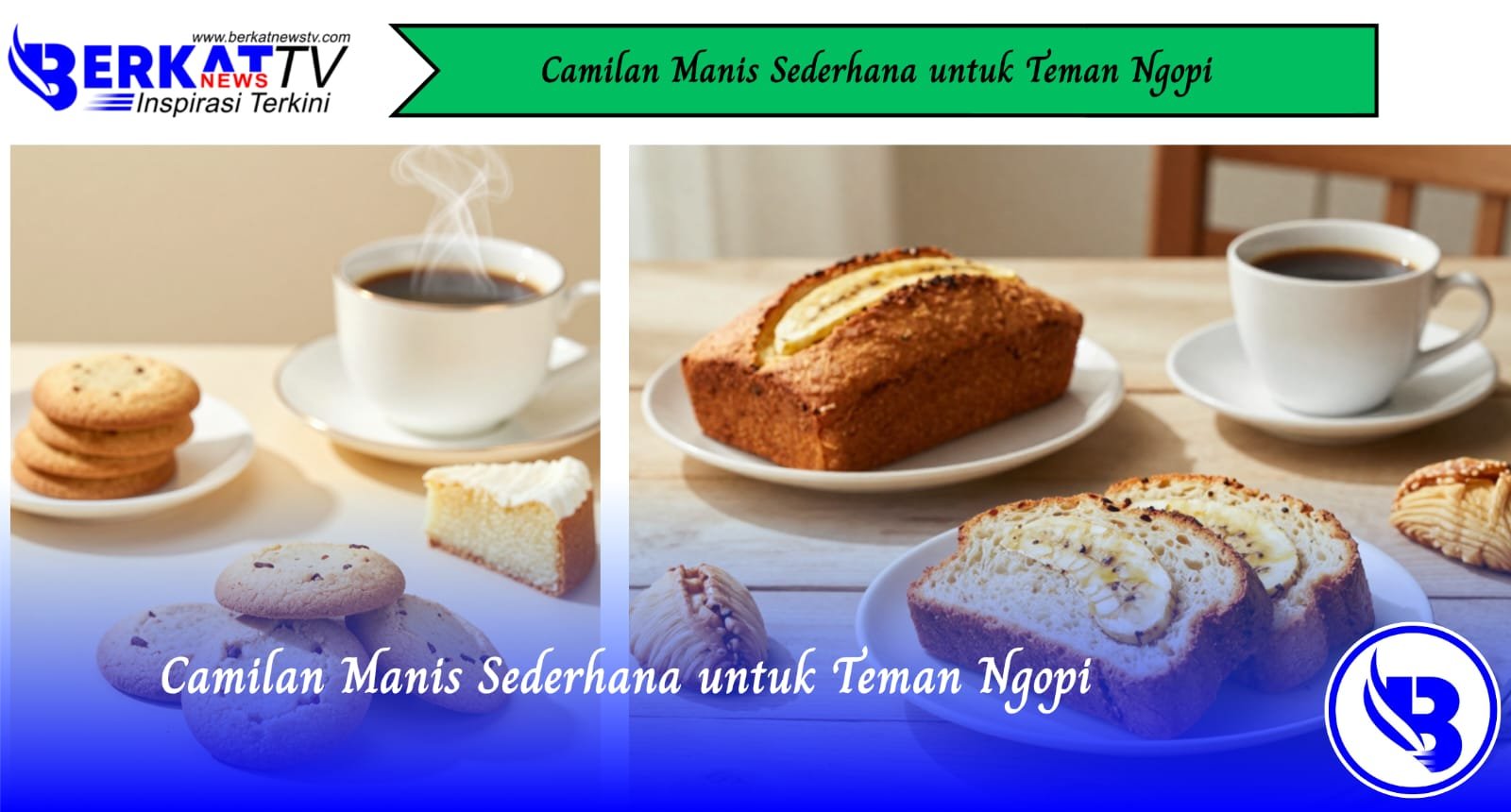 Camilan Manis Sederhana Untuk Teman Ngopi