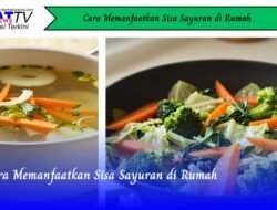Cara Memanfaatkan Sisa Sayuran di Rumah