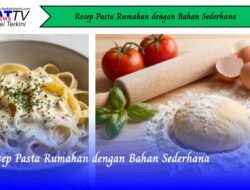 Resep Pasta Rumahan dengan Bahan Sederhana