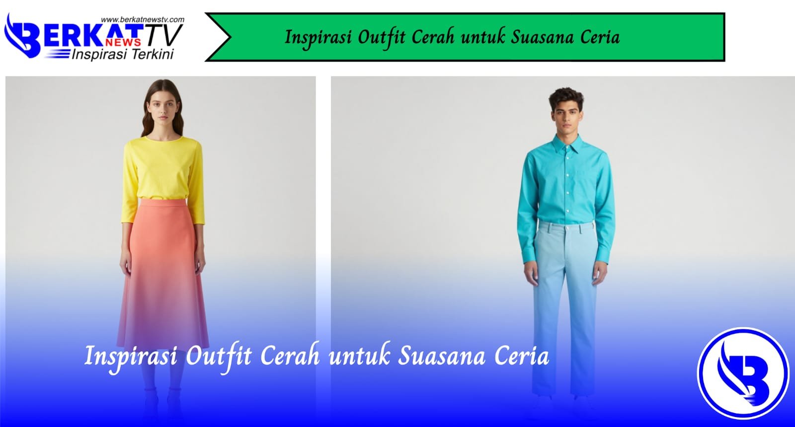 Inspirasi Outfit Cerah untuk Suasana Ceria