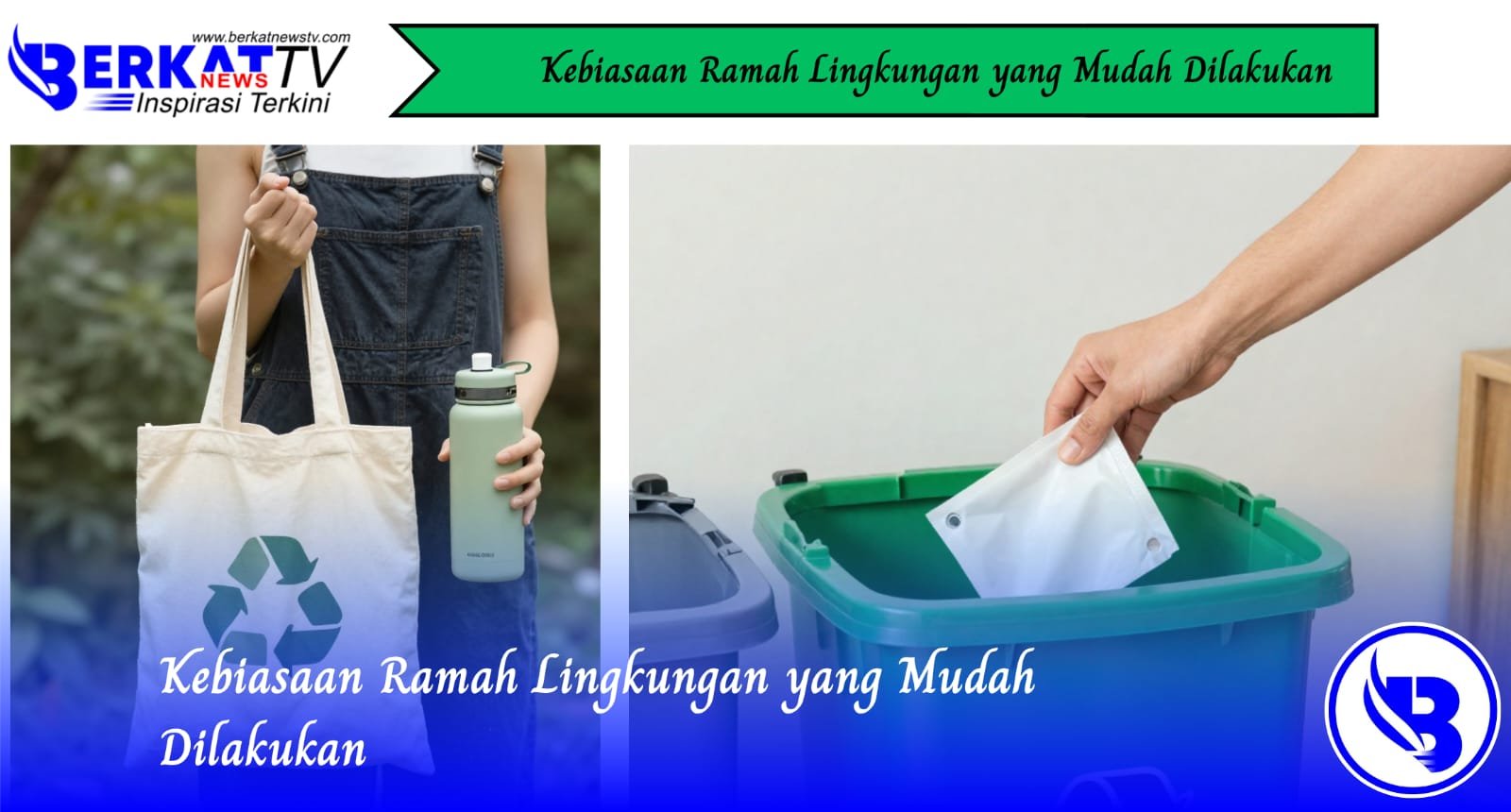 Kebiasaan Ramah Lingkungan yang Mudah Dilakukan