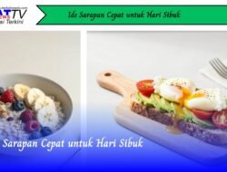 Ide Sarapan Cepat untuk Hari Sibuk
