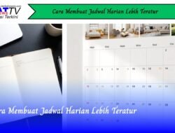 Cara Membuat Jadwal Harian Lebih Teratur