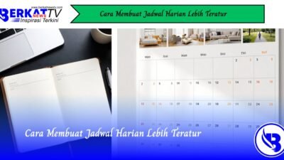 Cara Membuat Jadwal Harian Lebih Teratur