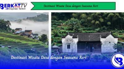 Destinasi Wisata Desa dengan Suasana Asri