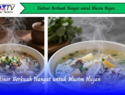 Kuliner Berkuah Hangat untuk Musim Hujan