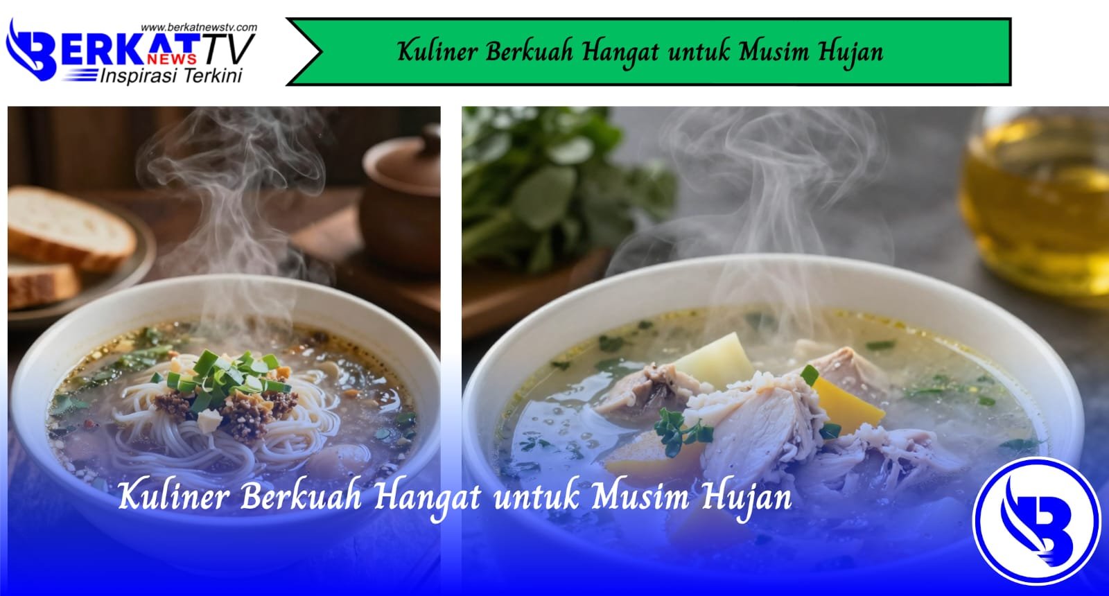 Kuliner Berkuah Hangat untuk Musim Hujan
