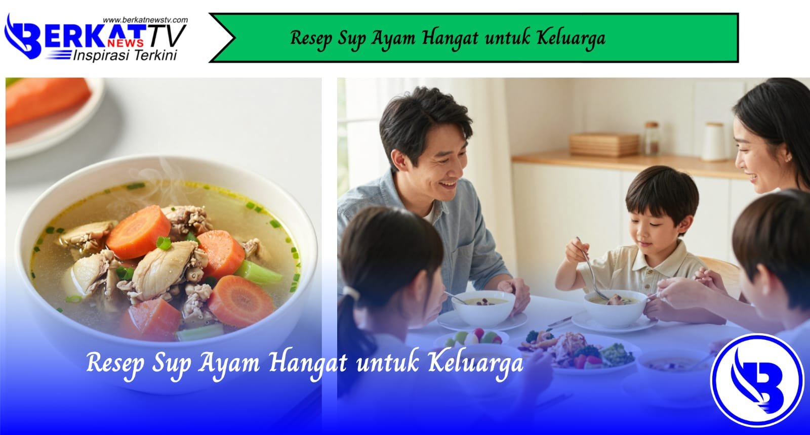Resep Sup Ayam Hangat untuk Keluarga