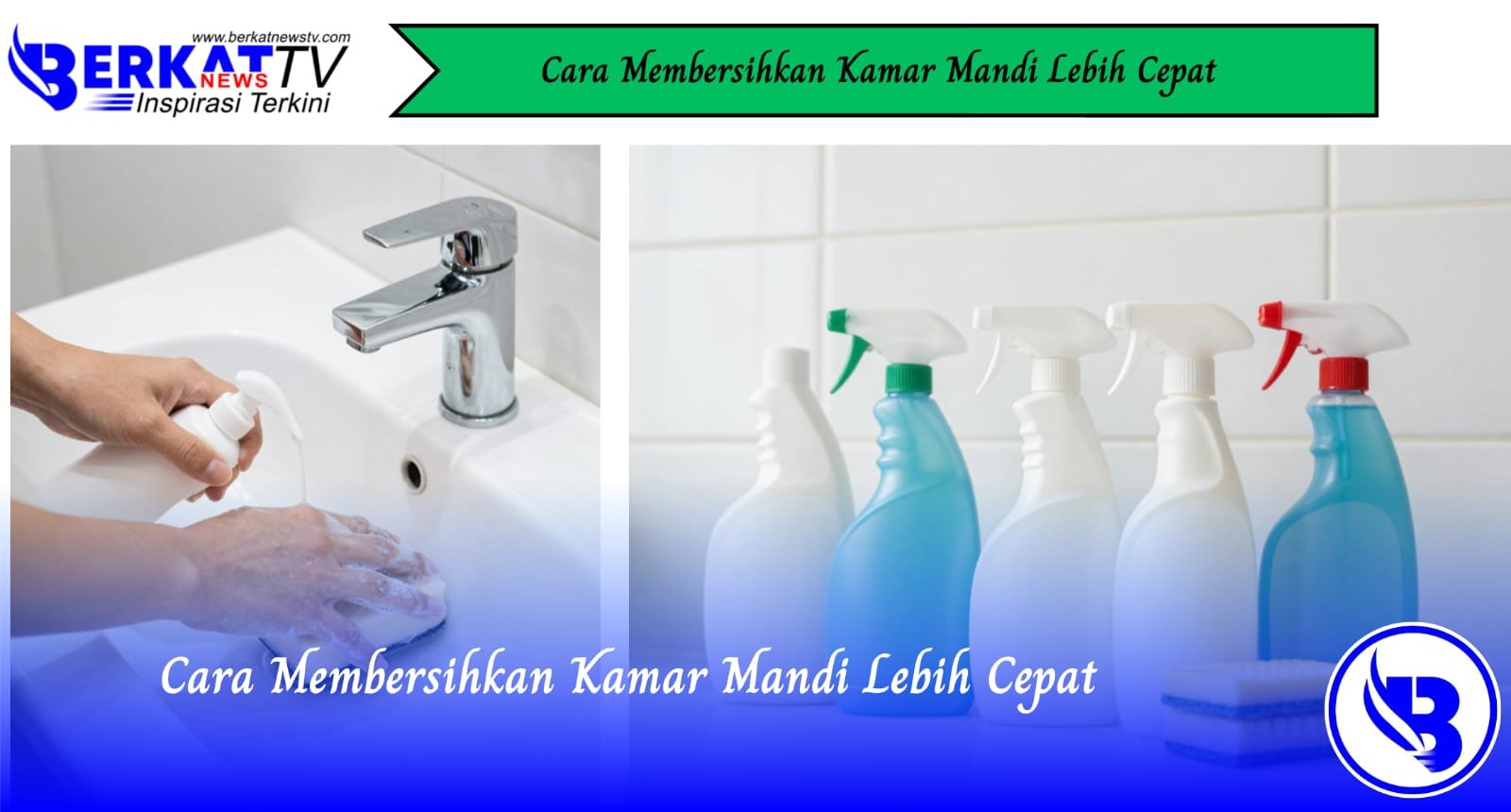 Cara Membersihkan Kamar Mandi Lebih Cepat