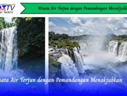 Wisata Air Terjun dengan Pemandangan Menakjubkan