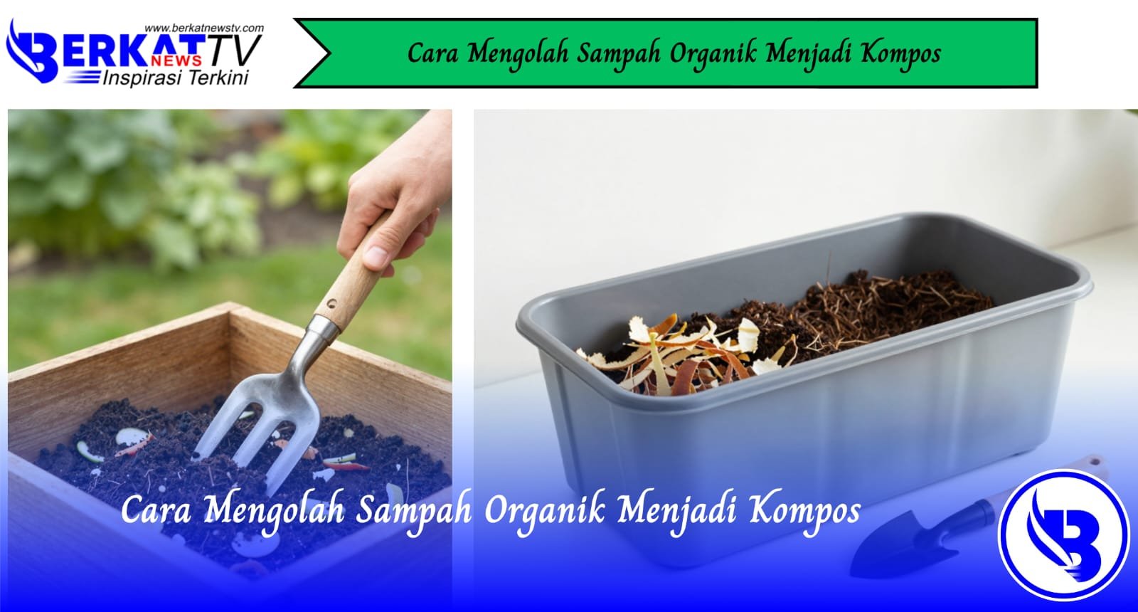 Cara Mengolah Sampah Organik Menjadi Kompos