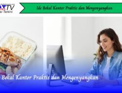 Ide Bekal Kantor Praktis dan Mengenyangkan
