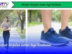 Manfaat Berjalan Santai Bagi Kesehatan