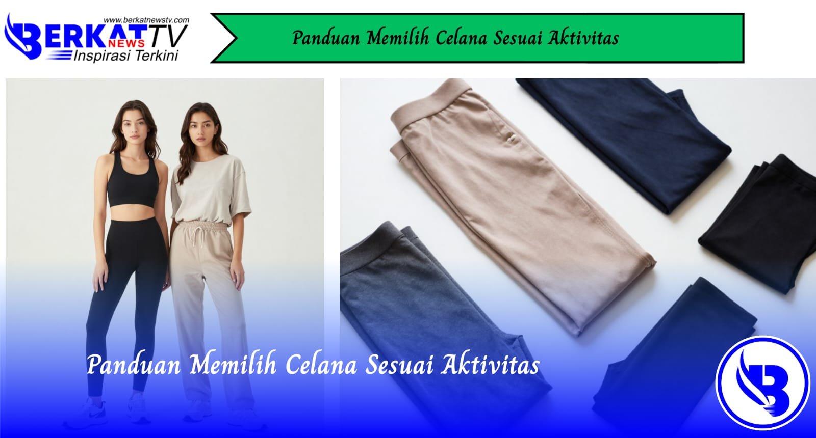 Panduan Memilih Celana Sesuai Aktivitas