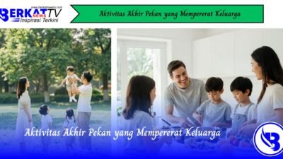 Aktivitas Akhir Pekan yang Mempererat Keluarga