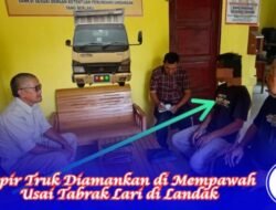Supir Truk Diamankan di Mempawah Usai Tabrak Lari di Landak