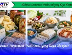 Makanan Fermentasi Tradisional yang Kaya Manfaat