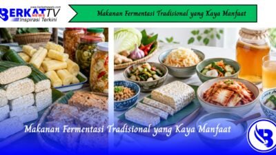 Makanan Fermentasi Tradisional yang Kaya Manfaat