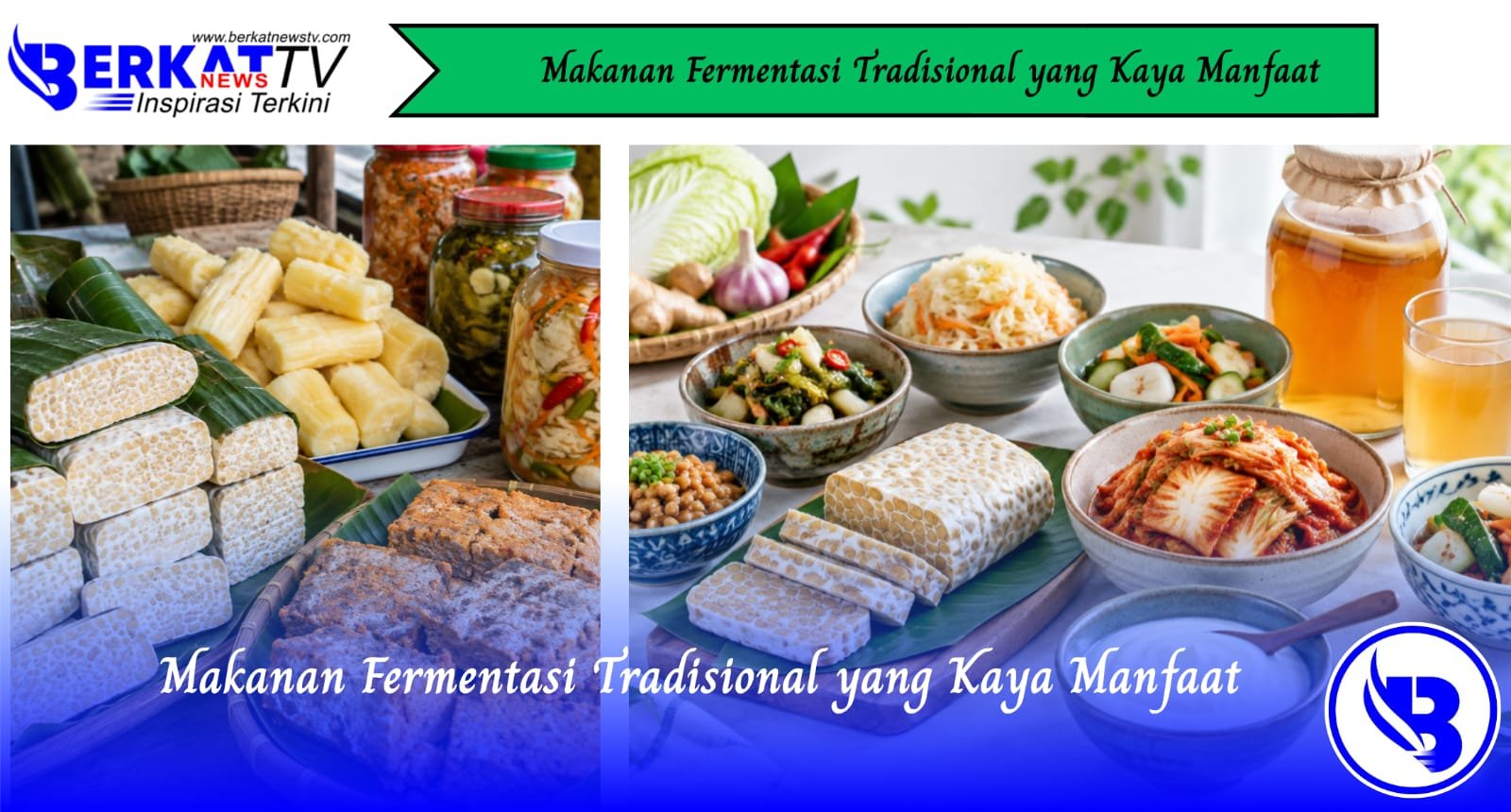 Makanan Fermentasi Tradisional yang Kaya Manfaat