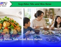 Resep Olahan Tahu untuk Menu Harian