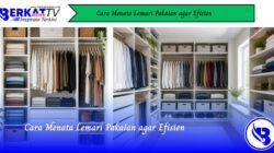 Cara Menata Lemari Pakaian agar Efisien