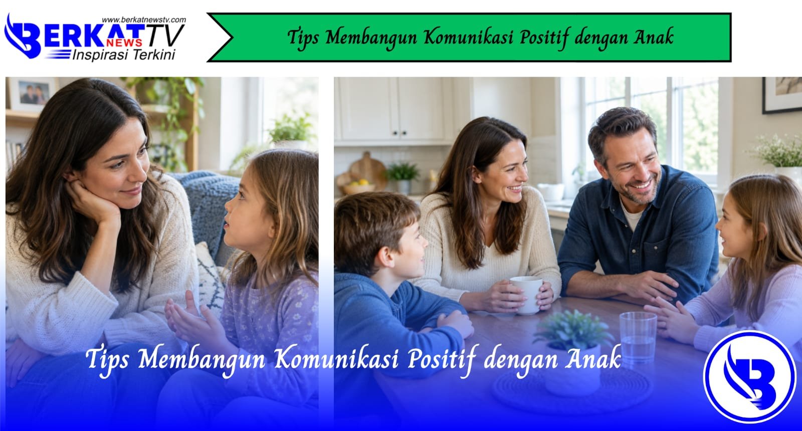 Tips Membangun Komunikasi Positif dengan Anak