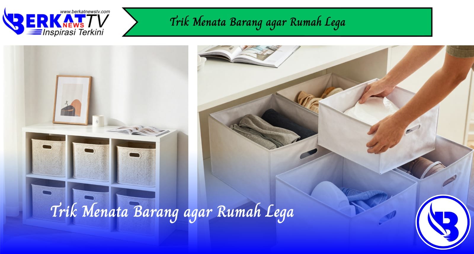 Trik Menata Barang Rumah Agar Lega