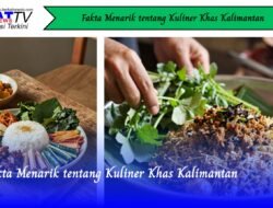 Fakta Menarik tentang Kuliner Khas Kalimantan