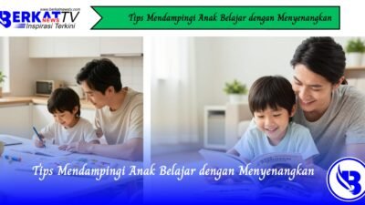 Tips Mendampingi Anak Belajar dengan Menyenangkan