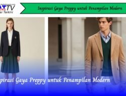 Inspirasi Gaya Preppy untuk Penampilan Modern