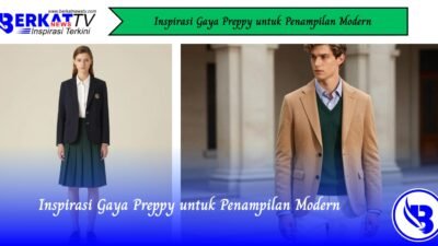 Inspirasi Gaya Preppy untuk Penampilan Modern