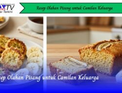 Resep Olahan Pisang untuk Camilan Keluarga