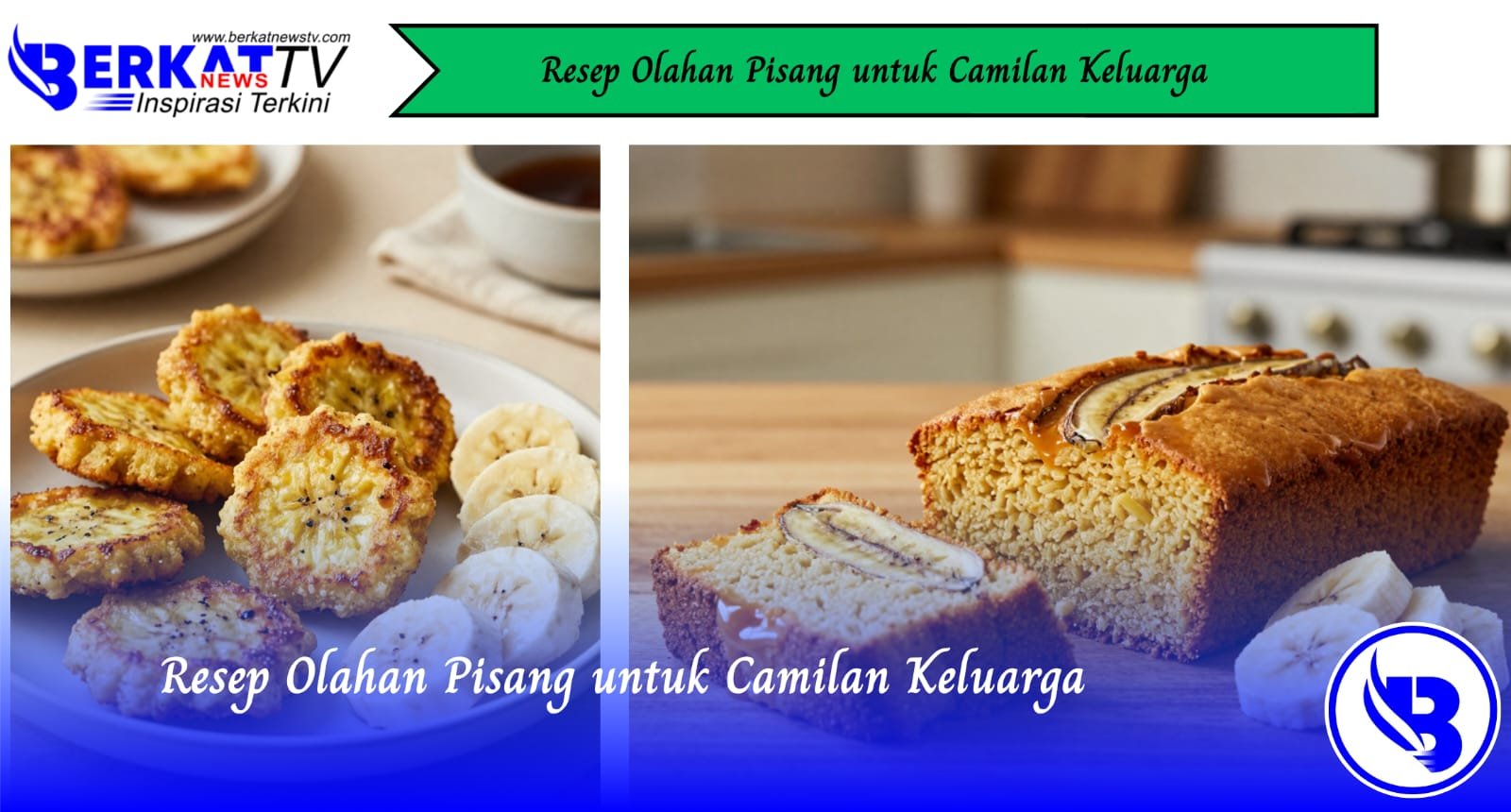 Resep Olahan Pisang untuk Camilan Keluarga