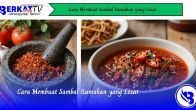 Cara Membuat Sambal Rumahan yang Lezat