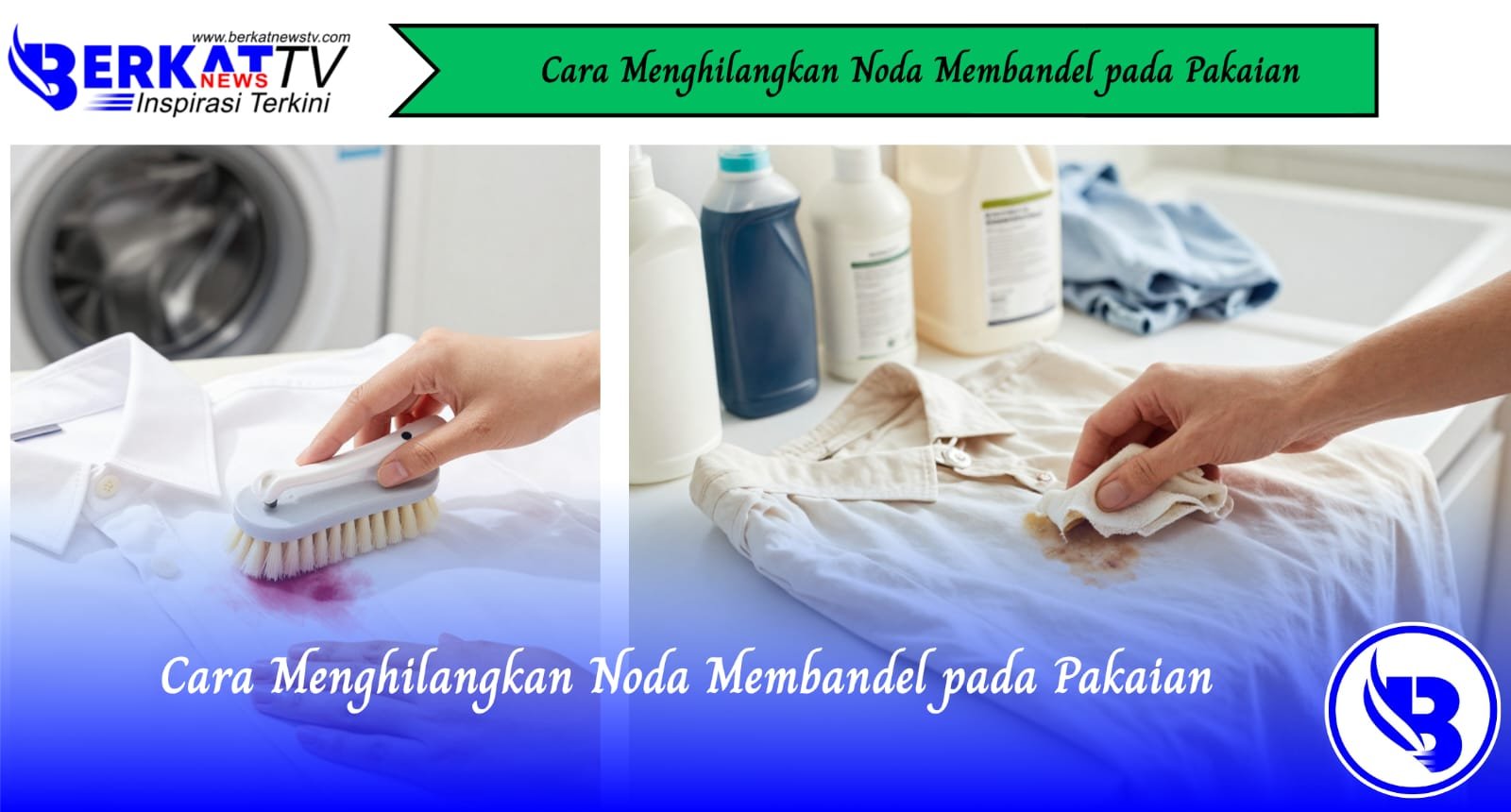 Cara Menghilangkan Noda Membandel pada Pakaian