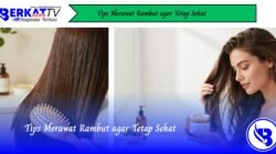Tips Merawat Rambut agar Tetap Sehat