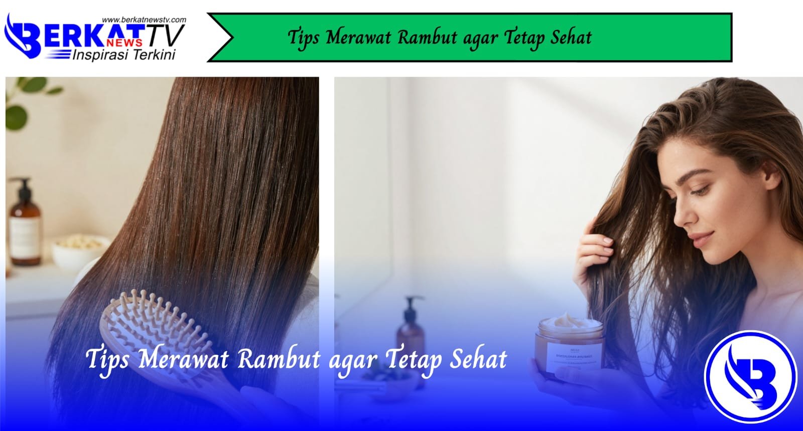 Tips Merawat Rambut agar Tetap Sehat