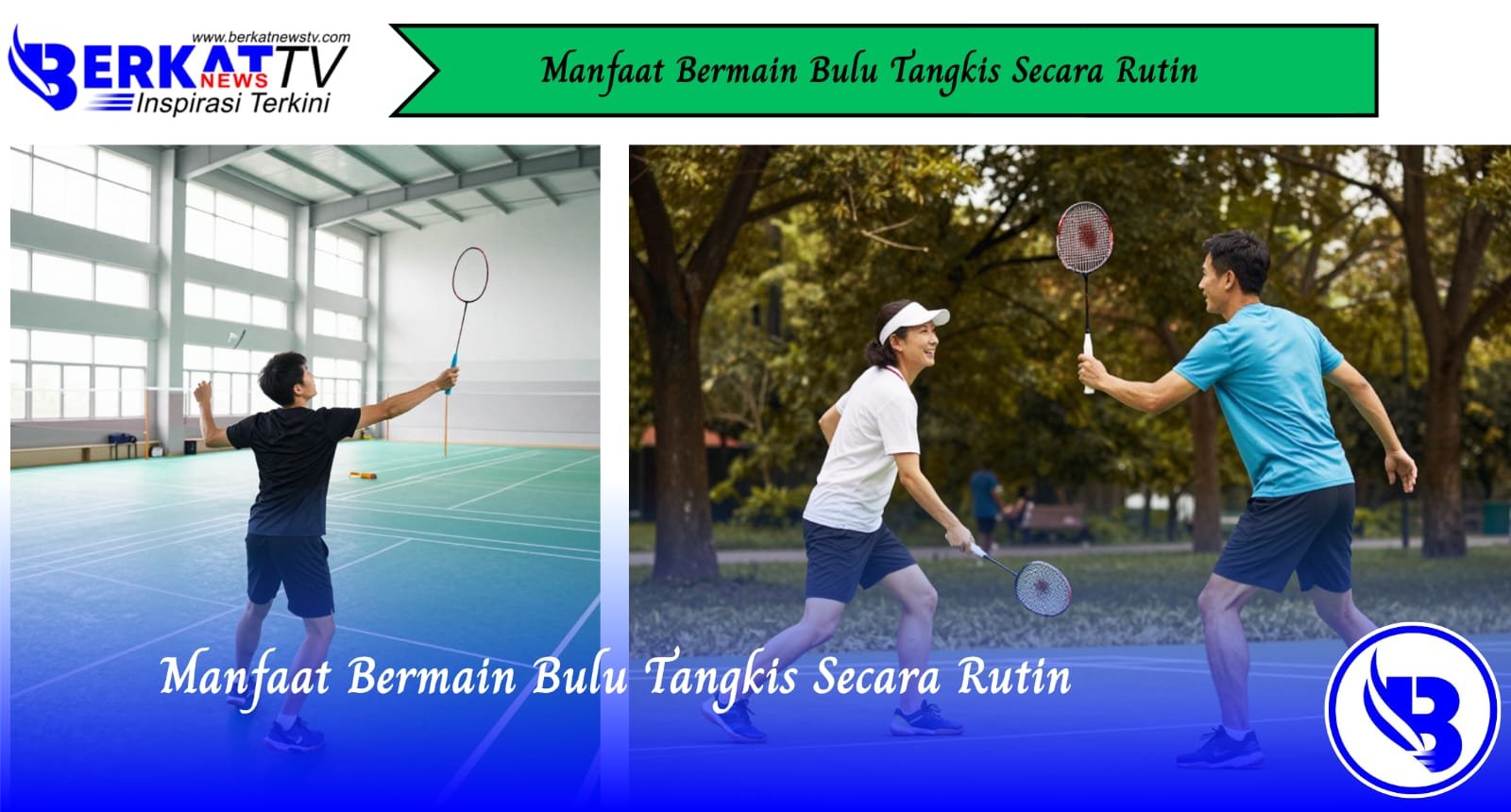 Manfaat Bermain Bulu Tangkis Secara Rutin