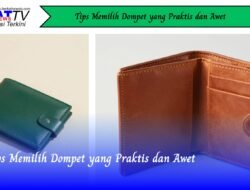 Tips Memilih Dompet yang Praktis dan Awet