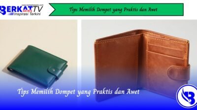 Tips Memilih Dompet yang Praktis dan Awet