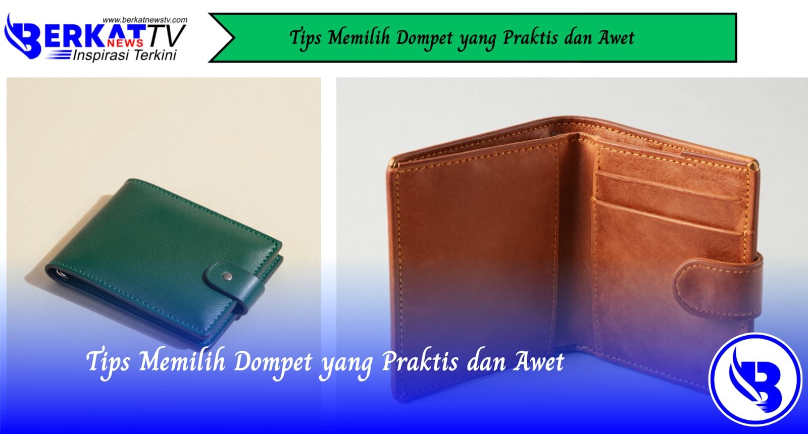 Tips Memilih Dompet yang Praktis dan Awet