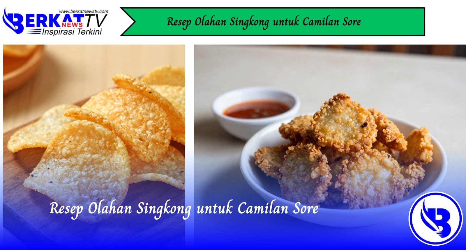 Resep Olahan Singkong untuk Camilan Sore